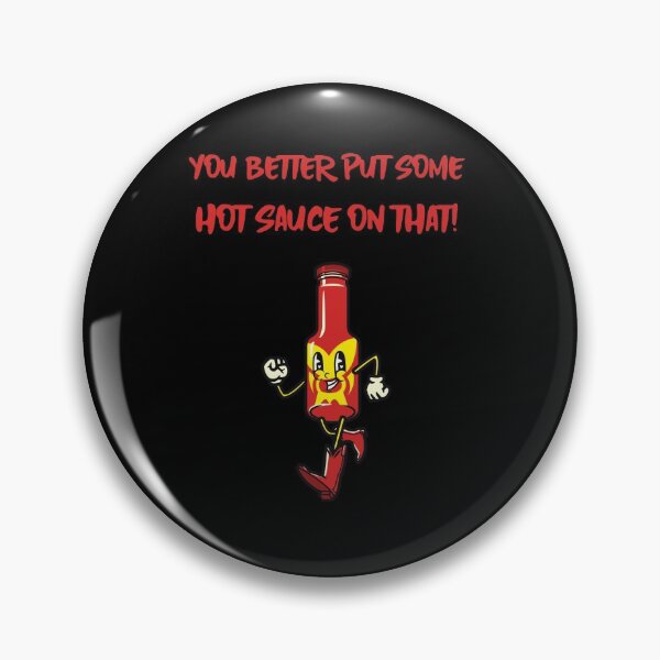 Item preview, You better put some hot sauce on that! designed and sold by jrenderos.