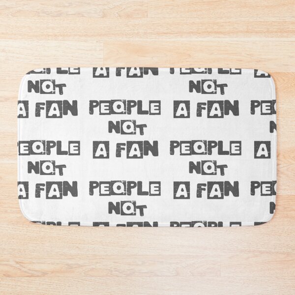 Item preview,  People Not A Fan designed and sold by WorldPrintTees.