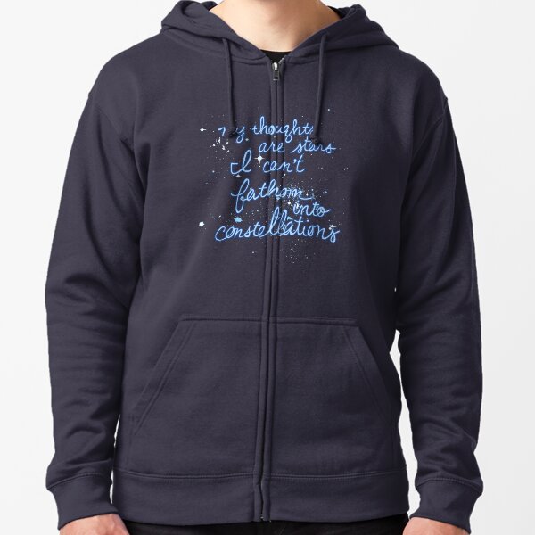 My Thoughts are Stars I Can't Fathom Into Constellations TFIOS Zipped Hoodie