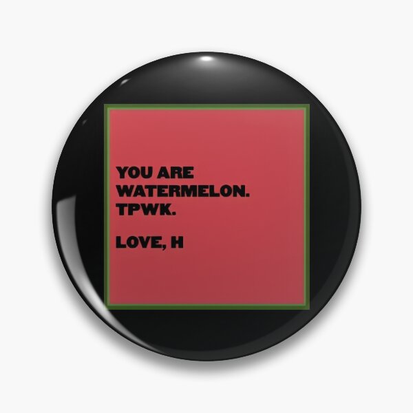 Item preview, YOU ARE WATERMELON. TPWK. LOVE, H designed and sold by kissyhan.
