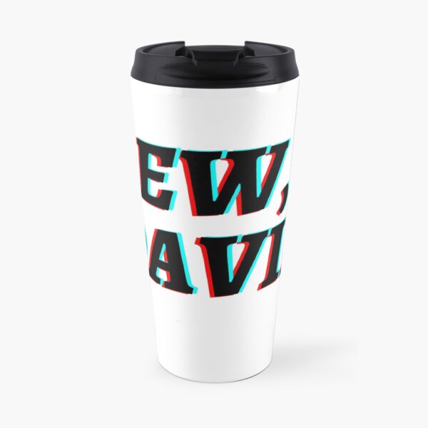 Ew, David. Schitt's Creek Alexis Rose to David Rose quote Travel Mug