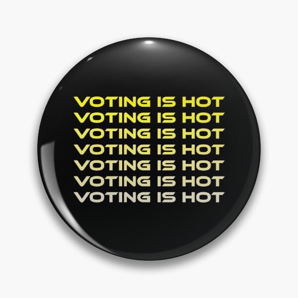 Item preview, VOTING IS HOT designed and sold by MJLdesigns.