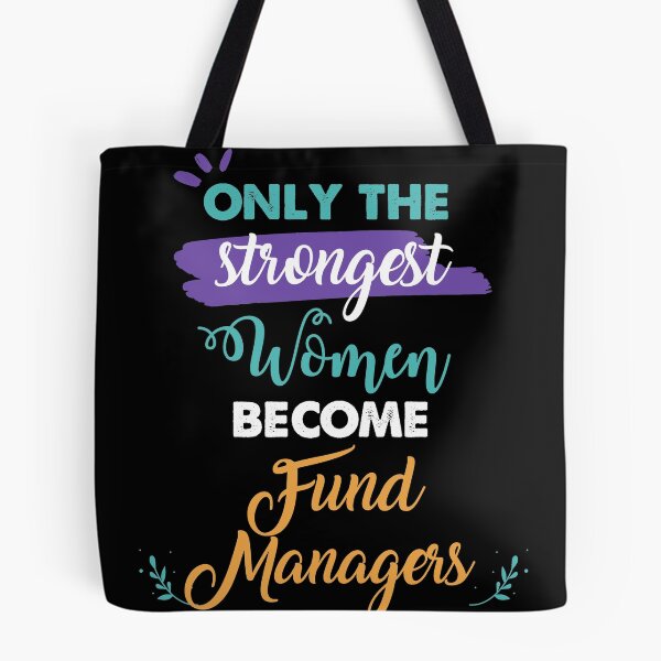 Item preview, Fund Managers gift only the strongest women become Fund Managers designed and sold by Custom365.