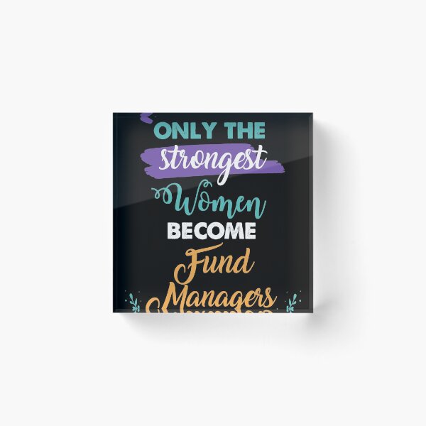 Item preview, Fund Managers gift only the strongest women become Fund Managers designed and sold by Custom365.