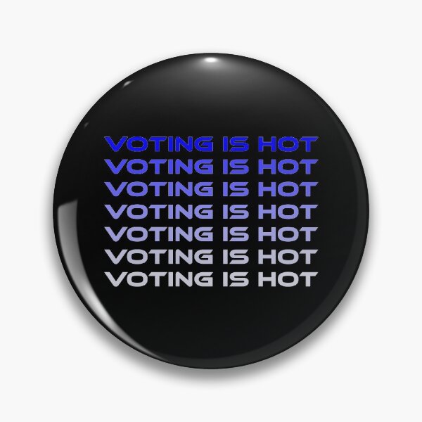 Item preview, VOTING IS HOT designed and sold by MJLdesigns.