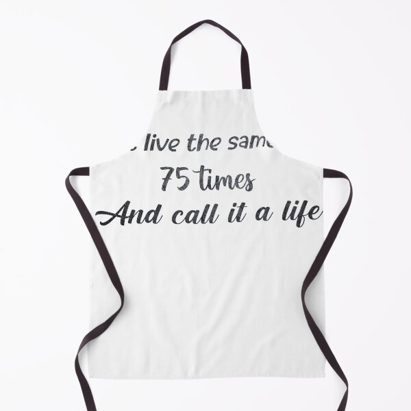 Item preview, Don't live the same year 75 times and call it life t-shirt designed and sold by Yassirkhali.