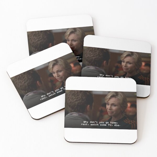 Item preview, Glee - Sue: Why don't you go home, rest, watch some tv, die. designed and sold by Jack Schlaack.