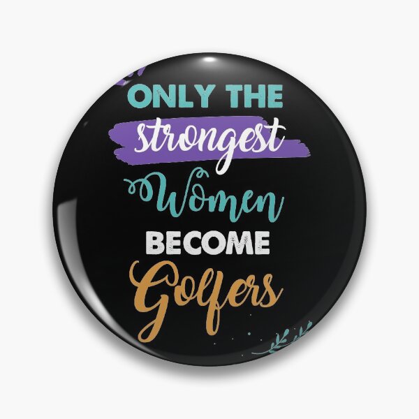 Artikelvorschau, Golfer schenken nur die stärksten Frauen werden Golfer entworfen und verkauft von Custom365.