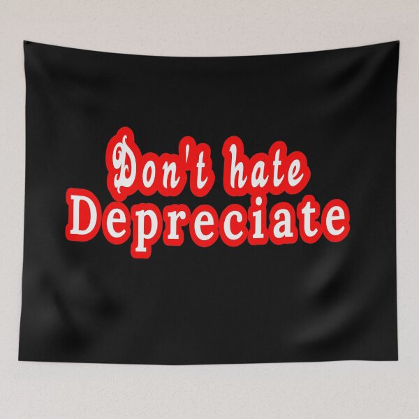 Item preview, Don't hate depreciate funny accounting pun designed and sold by clewzo.