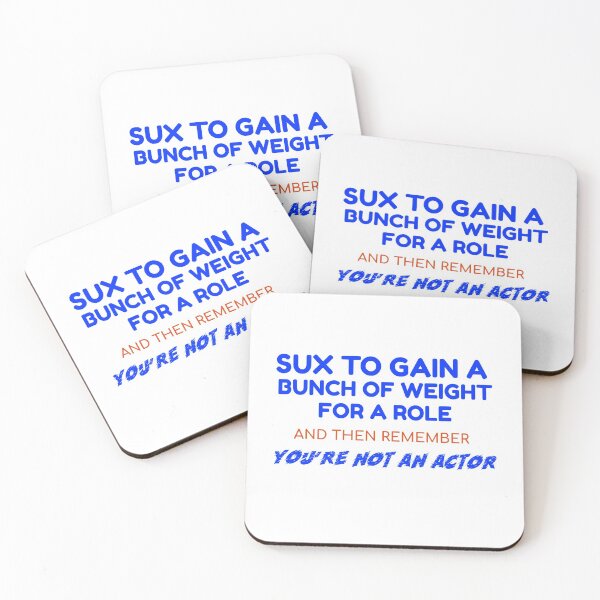 Item preview, Sux to Gain Weight for a Role designed and sold by RoyBaht.