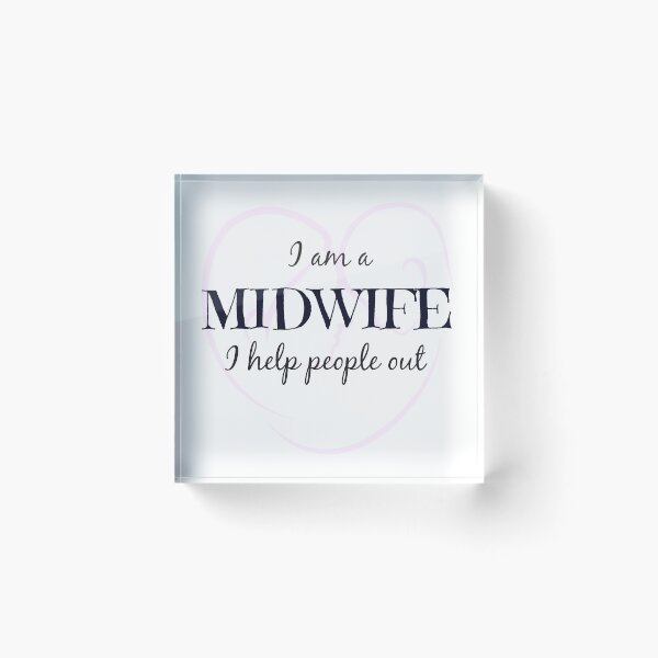 Item preview, I Am A Midwife I Help People Out designed and sold by 4AllTimes.