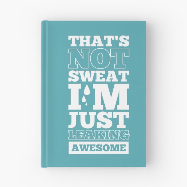 Item preview, That's Not Sweat I'm Just Leaking Awesome - Gym Motivational Quote designed and sold by Labno4.