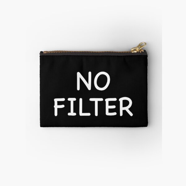 Item preview, No Filter designed and sold by popculturechick.