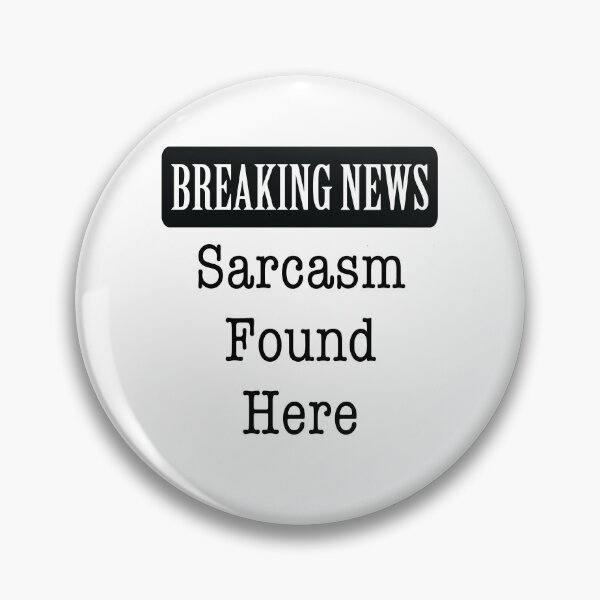 Item preview, Breaking News - Sarcasm Found Here designed and sold by LovenLaughter.