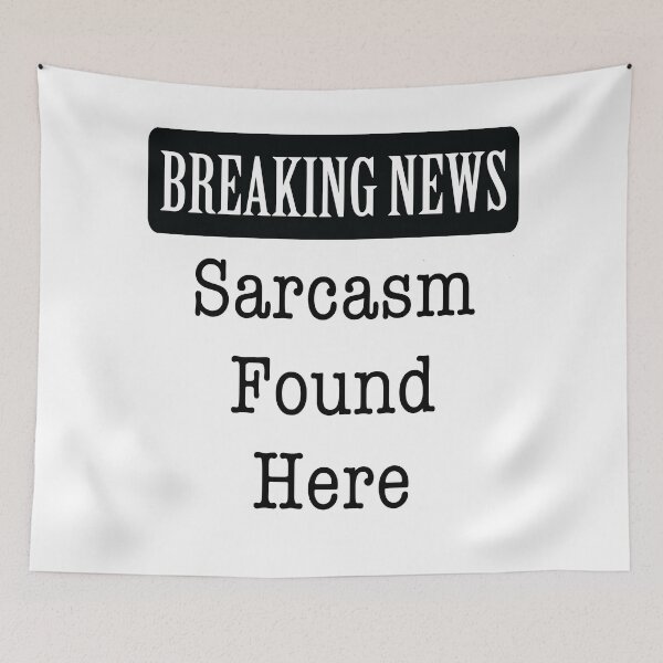 Item preview, Breaking News - Sarcasm Found Here designed and sold by LovenLaughter.