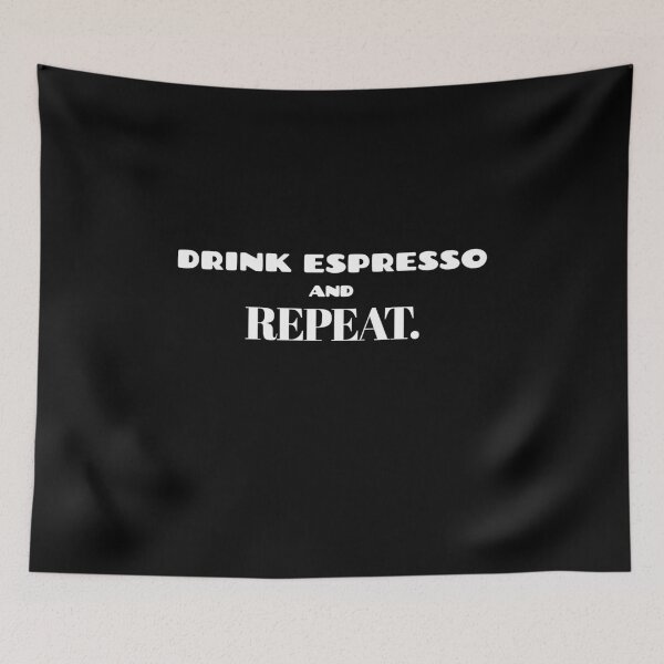 Item preview, Drink Espresso and Repeat for Caffeine Addicts designed and sold by coffeecrewtees.
