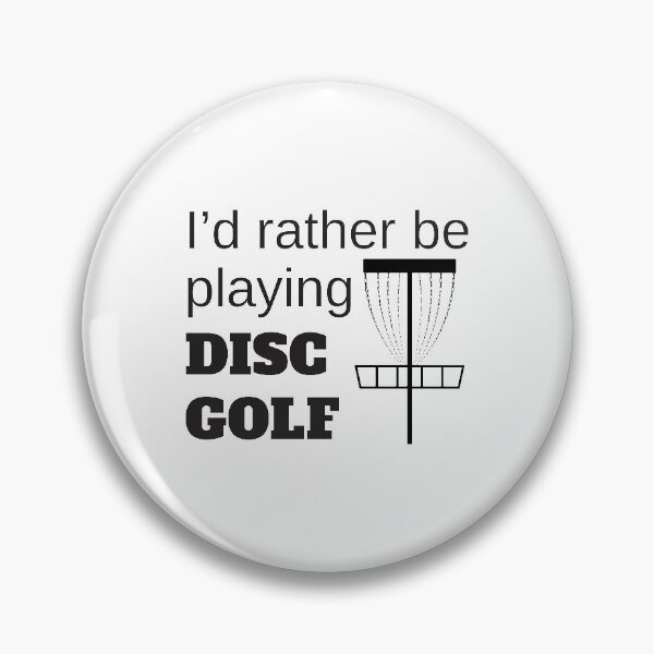 Item preview, I'd Rather Be Playing Disc Golf designed and sold by 4AllTimes.