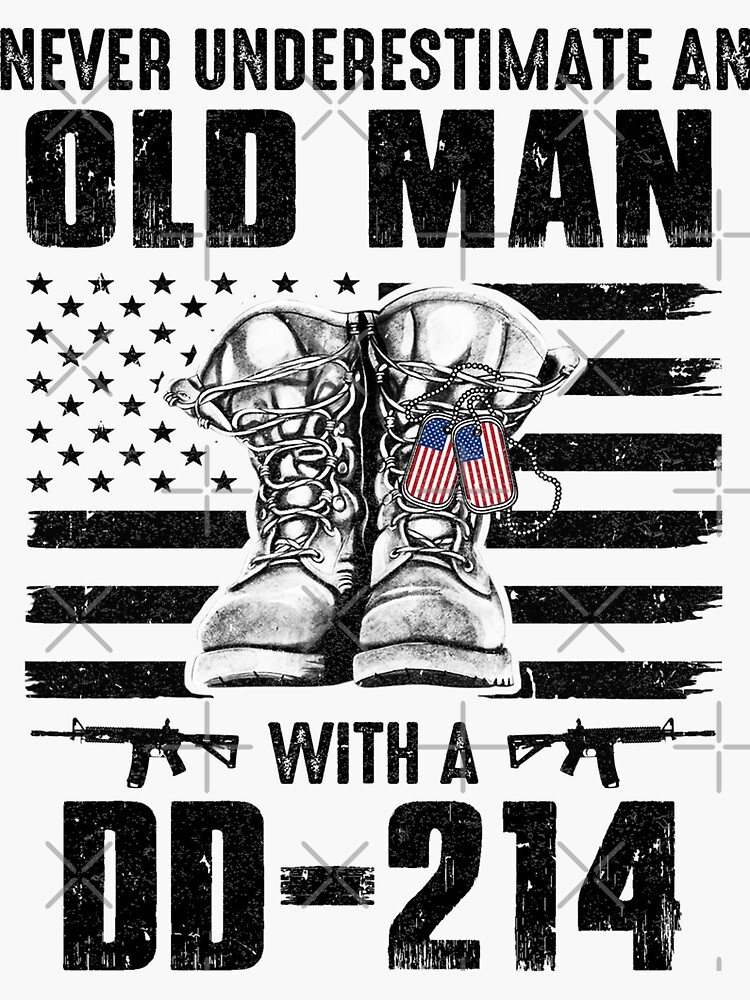 Never Underestimate An Old Man With A DD-214 Veteran Sticker