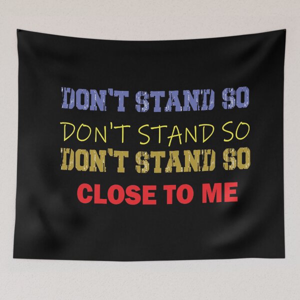 Item preview, DON'T STAND SO CLOSE TO ME designed and sold by ilias13.