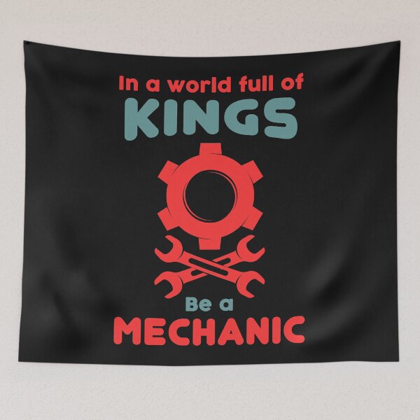 Item preview, In A World Full Of Kings Be A Mechanic - Funny Tools And Text Effects Trend Gift Ideas designed and sold by leo121687.