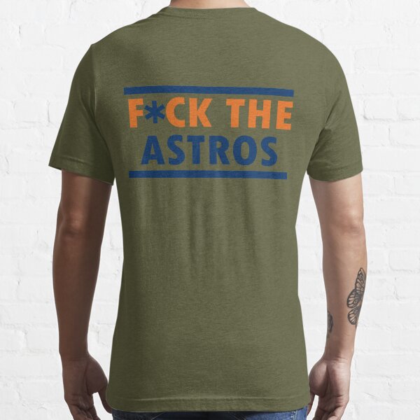 F*ck the Astros T-shirt Essential T-Shirt for Sale by TNT Merchandise