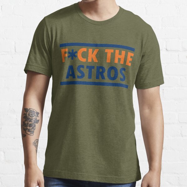 F*ck the Astros T-shirt Essential T-Shirt for Sale by TNT Merchandise