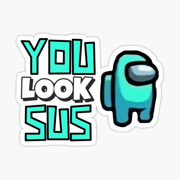 Among Us Looks Sus Stickers | Redbubble