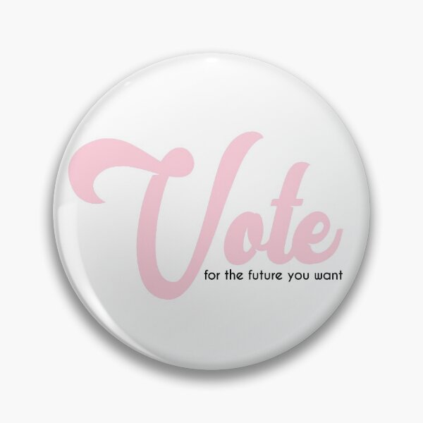 Item preview, Vote for the future you want - script pink designed and sold by LoJoLetters.