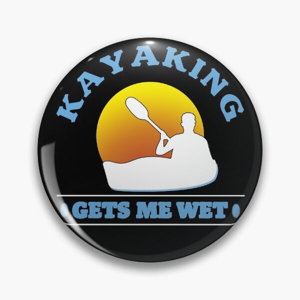 Item preview, Kayaking gets me wet Kayaking Lover designed and sold by johnking2808.