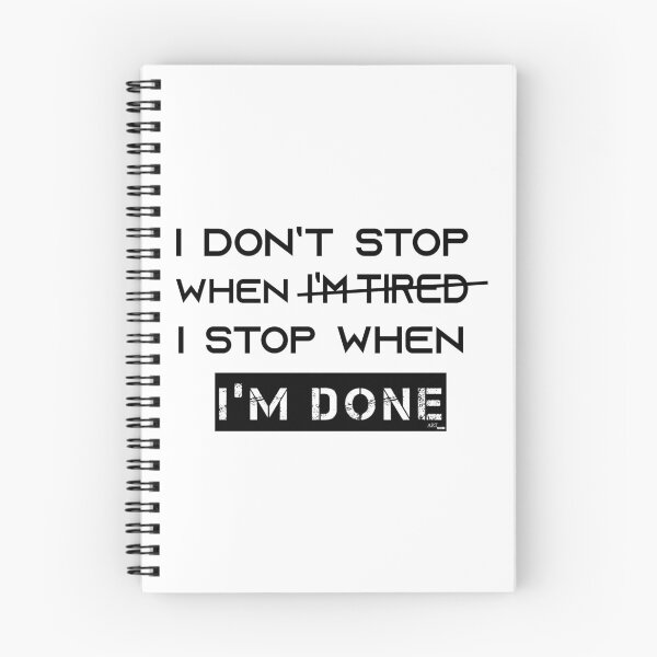 Item preview, I Don’t Stop When I’m Tired I Stop When I’m Done designed and sold by Szak129.