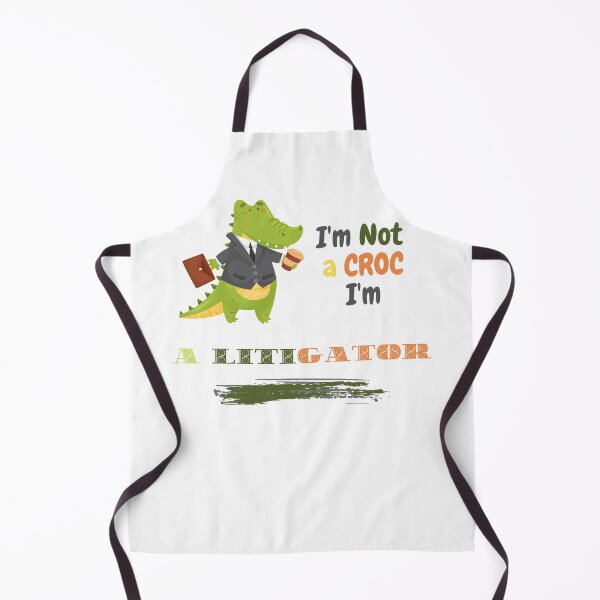 Item preview, I'm Not a Croc I'm A Litigator designed and sold by GreenEnvytt.