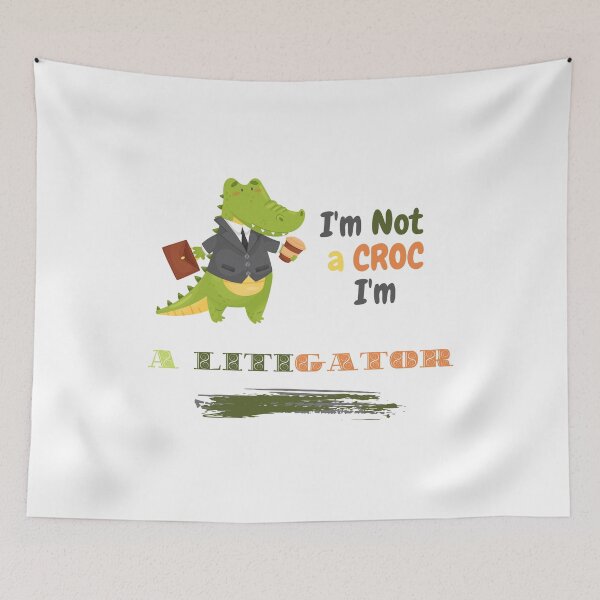 Item preview, I'm Not a Croc I'm A Litigator designed and sold by GreenEnvytt.