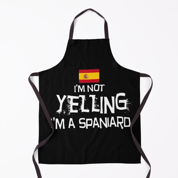 Item preview, I'm not yelling I'm Spaniard   With the Flag of Spain designed and sold by obedtheartist.