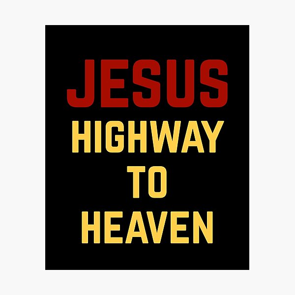 Jesus Highway To Heaven Meme Photographic Prints | Redbubble