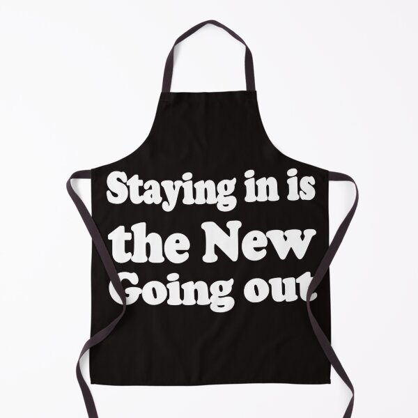 Item preview, Staying in is the New going out designed and sold by Aronrocker.