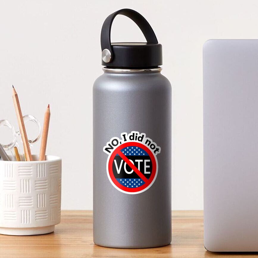 No, I Did Not Vote Sticker