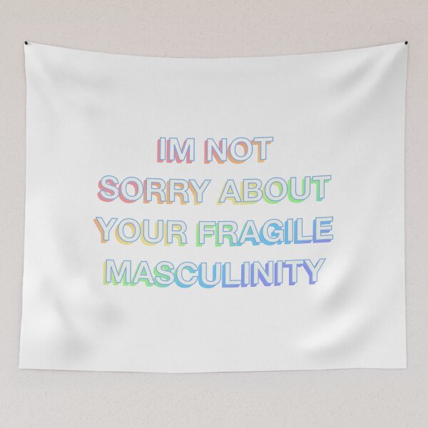 Item preview, I'm not sorry about your fragile masculinity designed and sold by NYXFN.