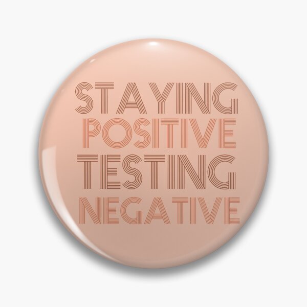 Item preview, Staying Positive Testing Negative  designed and sold by Shelby MacAnanny.