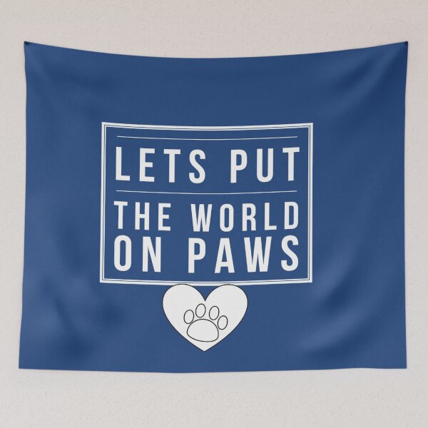 Item preview, Lets put the world on PAWS (wht letters) designed and sold by HamiltonmagicTs.