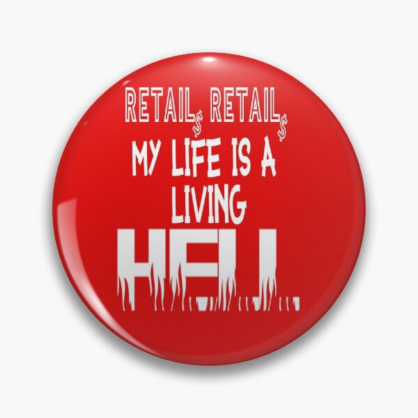 Item preview, RETAIL, RETAIL MY LIFE IS A LIVING HELL designed and sold by James E. Guin.