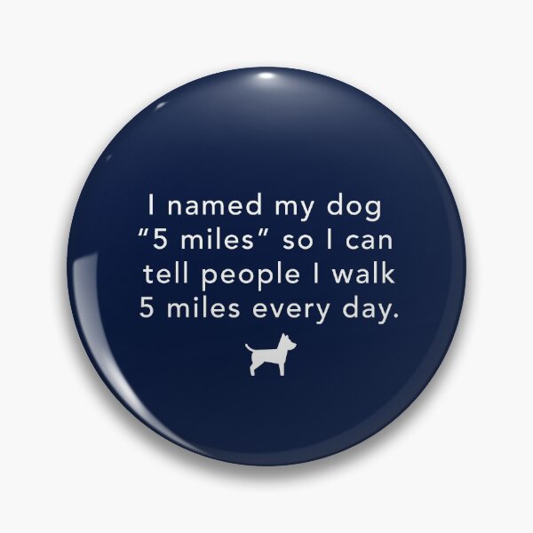 Item preview, I named my dog 5 miles... designed and sold by Primotees.