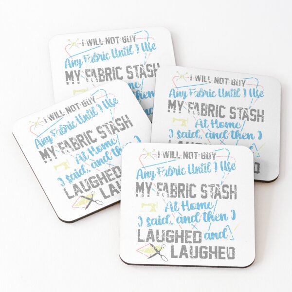 Item preview, I Said I Will Not Buy Fabric Then, I Laughed & Laughed  designed and sold by Dancing Dolphin Crafts.