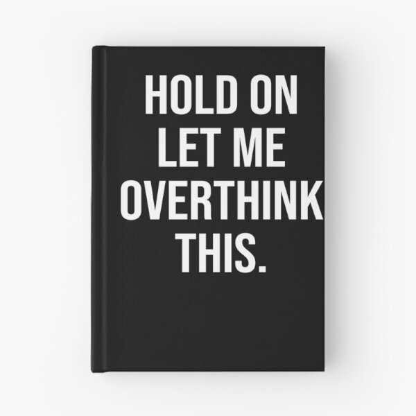Item preview, Hold On Let Me Overthink This Saying Sarcasm designed and sold by Two Left Hands Design.