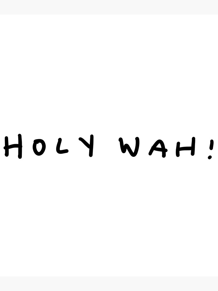 "Holy wah! " Sticker for Sale by ervadesigns Redbubble