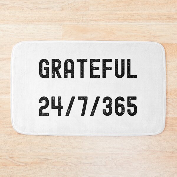 Item preview, grateful 24//7/365 designed and sold by FourNuns.