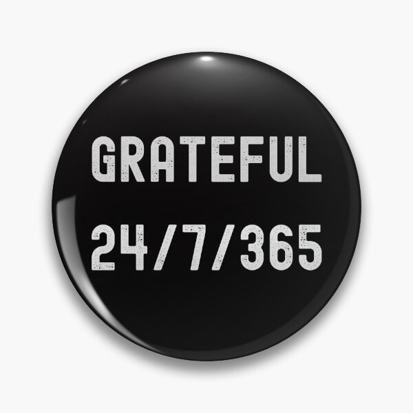 Item preview,  grateful 24//7/365 designed and sold by FourNuns.