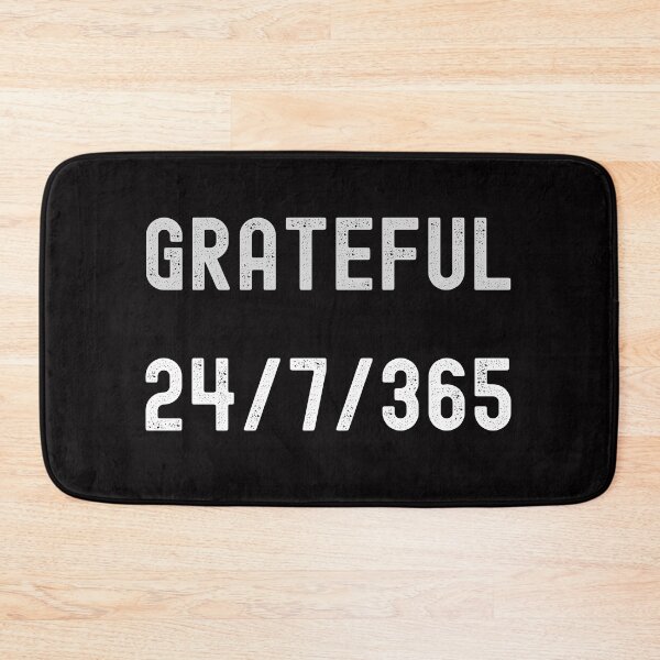 Item preview,  grateful 24//7/365 designed and sold by FourNuns.