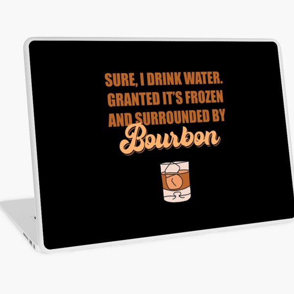 Item preview, Sure I drink water. Granted it’s frozen and surrounded by bourbon designed and sold by JokeGysen.