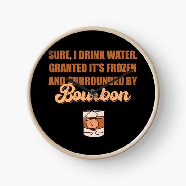 Item preview, Sure I drink water. Granted it’s frozen and surrounded by bourbon designed and sold by JokeGysen.