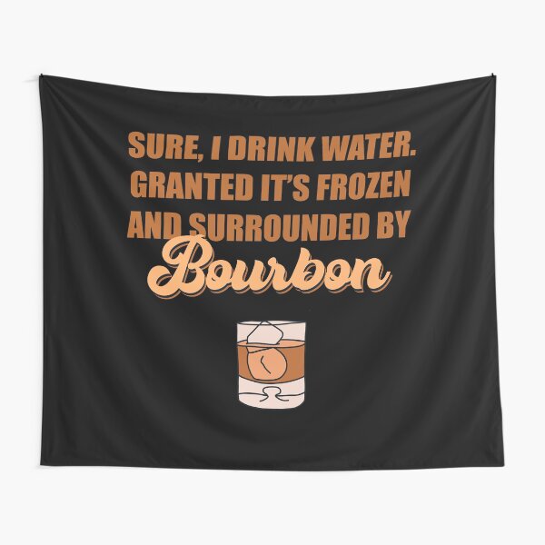 Item preview, Sure I drink water. Granted it’s frozen and surrounded by bourbon designed and sold by JokeGysen.